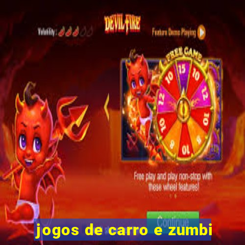 jogos de carro e zumbi