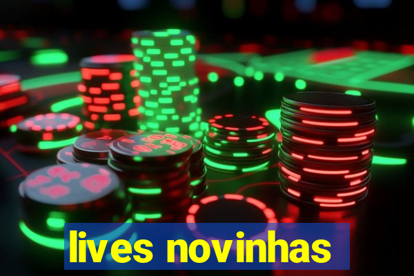 lives novinhas