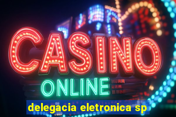 delegacia eletronica sp