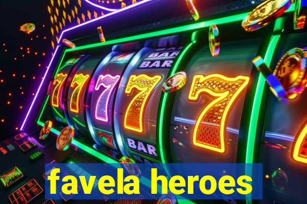 favela heroes