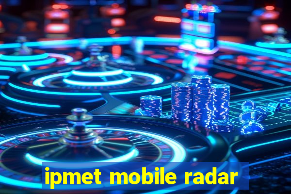 ipmet mobile radar