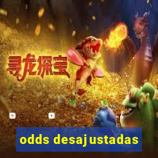 odds desajustadas