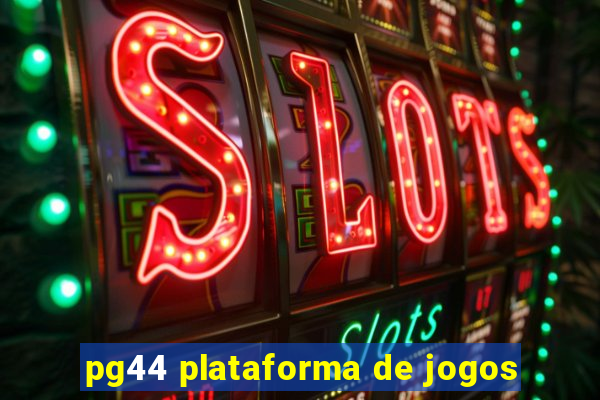 pg44 plataforma de jogos