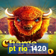 pt rio 1420