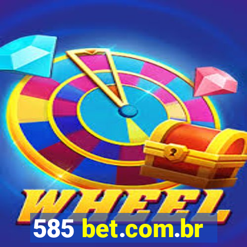 585 bet.com.br