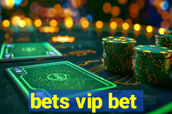 bets vip bet