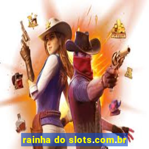 rainha do slots.com.br