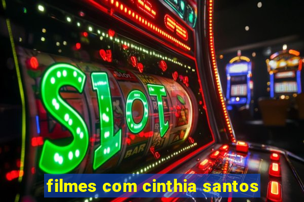 filmes com cinthia santos