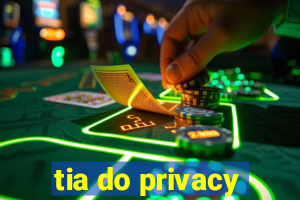 tia do privacy