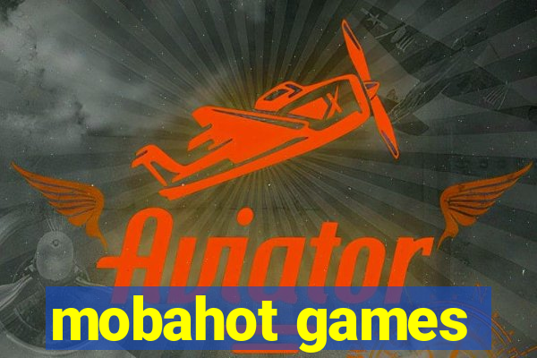 mobahot games