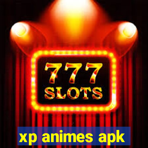 xp animes apk