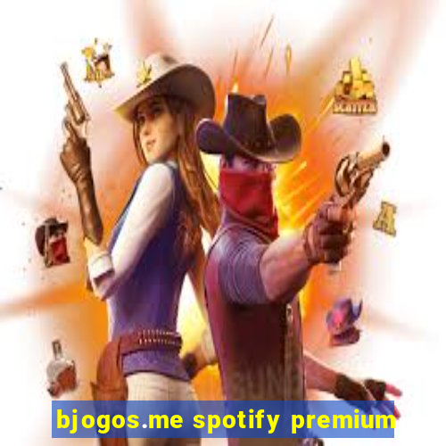 bjogos.me spotify premium