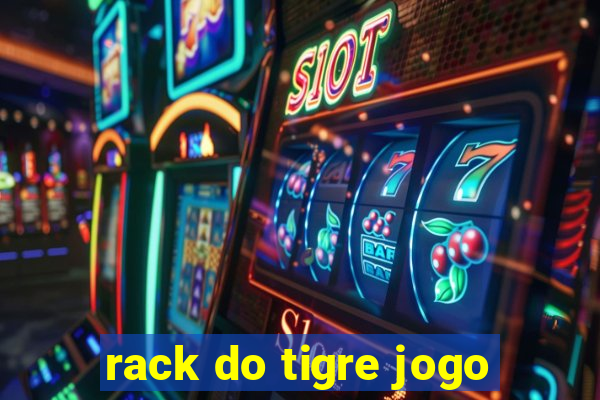 rack do tigre jogo