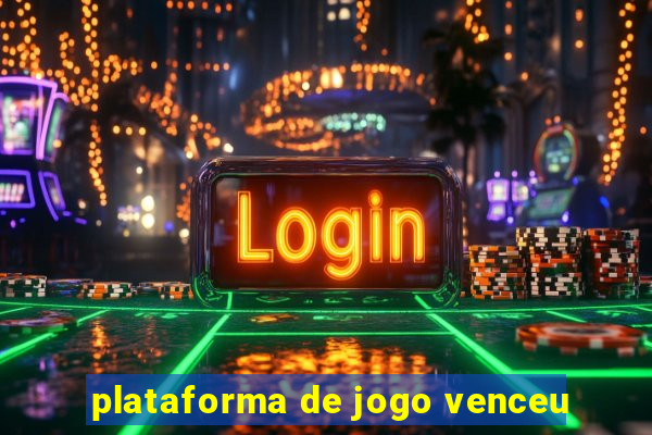 plataforma de jogo venceu