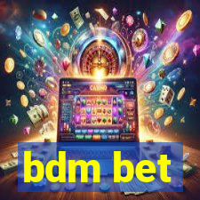 bdm bet