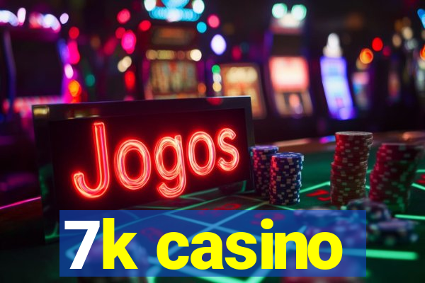 7k casino