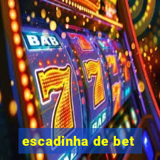 escadinha de bet