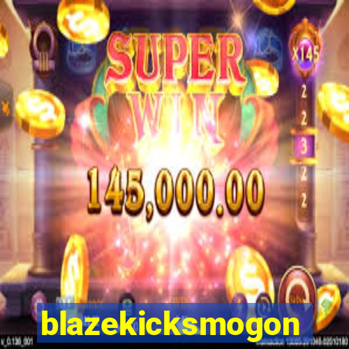 blazekicksmogon