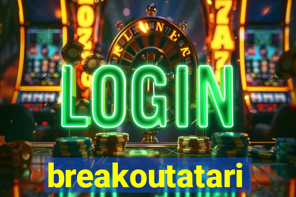 breakoutatari