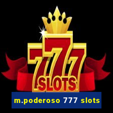 m.poderoso 777 slots