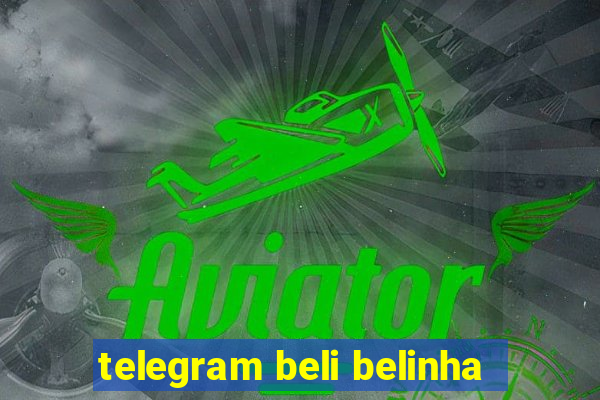 telegram beli belinha