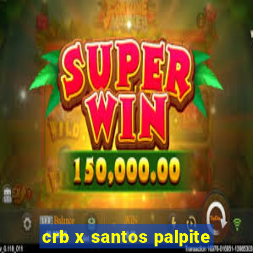 crb x santos palpite