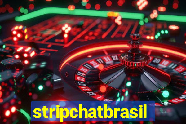 stripchatbrasil