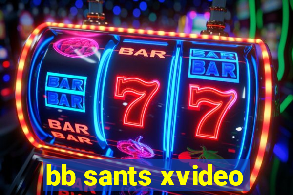 bb sants xvideo