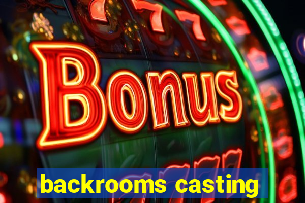 backrooms casting