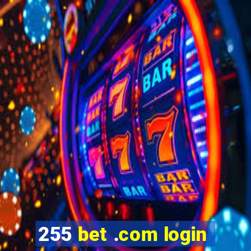 255 bet .com login