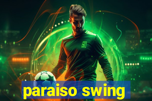 paraiso swing