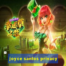 joyce santos privacy