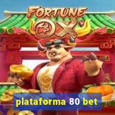 plataforma 80 bet