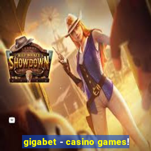 gigabet - casino games!