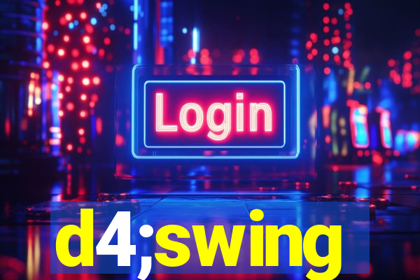 d4;swing