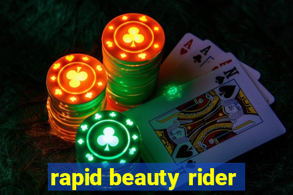 rapid beauty rider