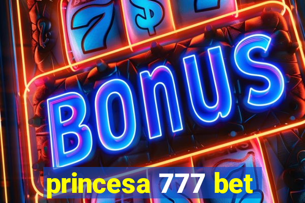 princesa 777 bet