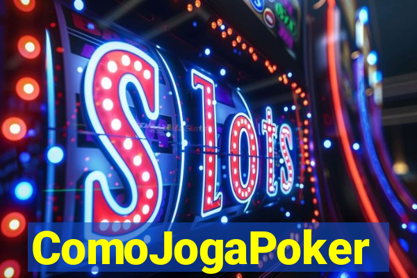 ComoJogaPoker