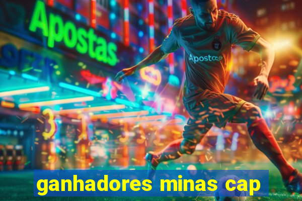 ganhadores minas cap