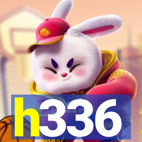 h336