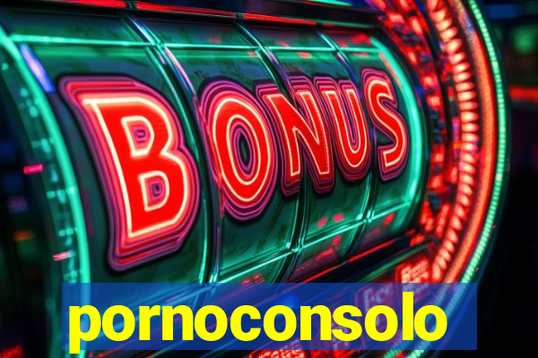 pornoconsolo