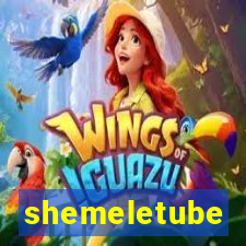 shemeletube