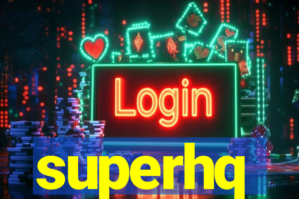 superhq