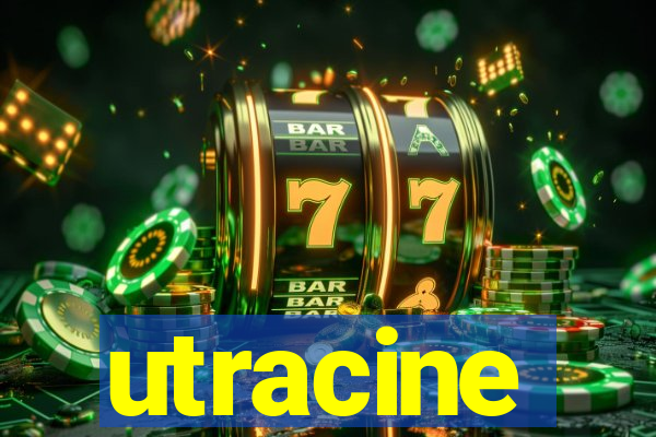 utracine